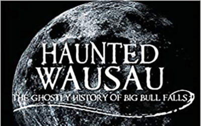 Ghost Hunting in Wisconsin: The Wausau Paranormal Research Society